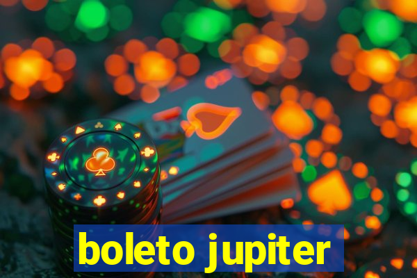 boleto jupiter